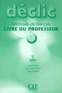 Declic 1 - Methode de francais, livre du professeur