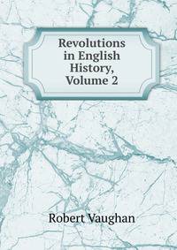 Revolutions in English History, Volume 2