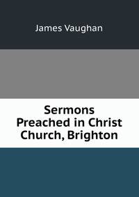 Sermons Preached in Christ Church, Brighton