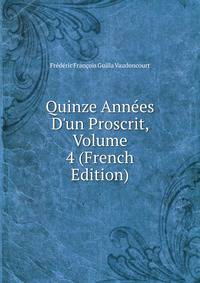 Quinze Ann?es D'un Proscrit, Volume 4 (French Edition)