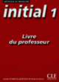 INITIAL 1 livre du professeur