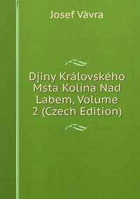 Djiny Kralovskeho Msta Kolina Nad Labem, Volume 2 (Czech Edition)