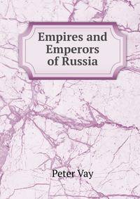 Empires and Emperors of Russia