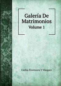 Galera De Matrimonios. Volume 1