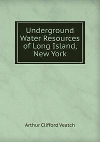Underground Water Resources of Long Island, New York
