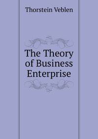 The Theory of Business Enterprise