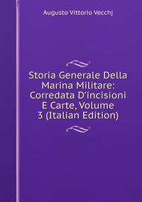 Storia Generale Della Marina Militare: Corredata D'incisioni E Carte, Volume 3 (Italian Edition)