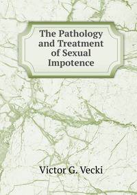 The Pathology and Treatment of Sexual Impotence