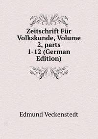 Zeitschrift F?r Volkskunde, Volume 2, parts 1-12 (German Edition)