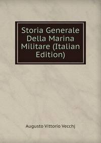 Storia Generale Della Marina Militare (Italian Edition)