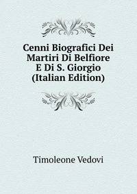 Cenni Biografici Dei Martiri Di Belfiore E Di S. Giorgio (Italian Edition)