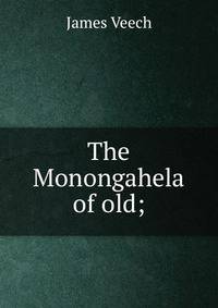The Monongahela of old;