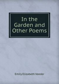 In the Garden and Other Poems