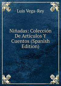 Ninadas: Coleccion De Articulos Y Cuentos (Spanish Edition)