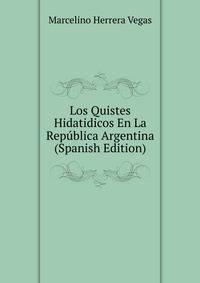 Los Quistes Hidatidicos En La Republica Argentina (Spanish Edition)