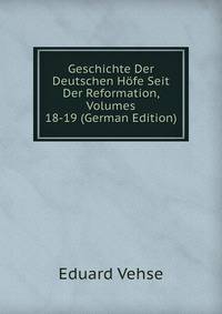 Geschichte Der Deutschen Hofe Seit Der Reformation, Volumes 18-19 (German Edition)