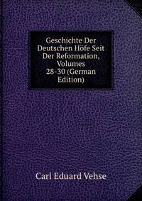 Geschichte Der Deutschen Hofe Seit Der Reformation, Volumes 28-30 (German Edition)