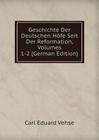 Geschichte Der Deutschen Hofe Seit Der Reformation, Volumes 1-2 (German Edition)