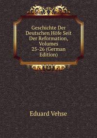 Geschichte Der Deutschen Hofe Seit Der Reformation, Volumes 25-26 (German Edition)