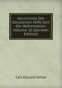 Geschichte Der Deutschen Hofe Seit Der Reformation, Volume 10 (German Edition)