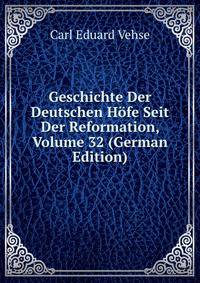 Geschichte Der Deutschen Hofe Seit Der Reformation, Volume 32 (German Edition)