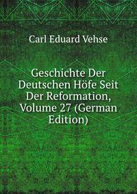 Geschichte Der Deutschen Hofe Seit Der Reformation, Volume 27 (German Edition)