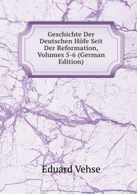 Geschichte Der Deutschen Hofe Seit Der Reformation, Volumes 5-6 (German Edition)