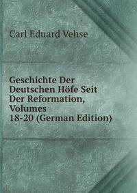 Geschichte Der Deutschen Hofe Seit Der Reformation, Volumes 18-20 (German Edition)