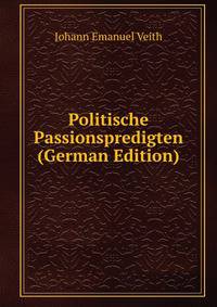 Politische Passionspredigten (German Edition)