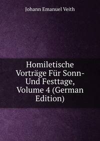 Homiletische Vortrage Fur Sonn- Und Festtage, Volume 4 (German Edition)
