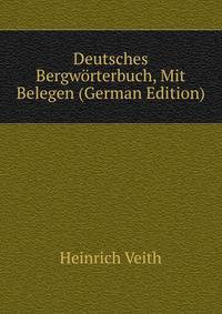 Deutsches Bergworterbuch, Mit Belegen (German Edition)