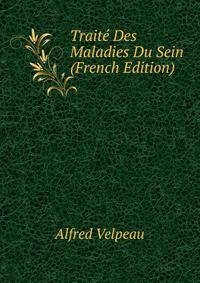 Traite Des Maladies Du Sein (French Edition)