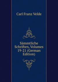 Sammtliche Schriften, Volumes 19-21 (German Edition)