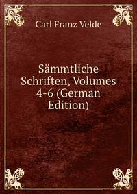 Sammtliche Schriften, Volumes 4-6 (German Edition)