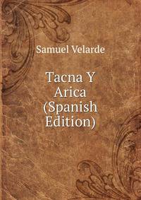 Tacna Y Arica (Spanish Edition)