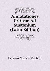 Annotationes Criticae Ad Suetonium (Latin Edition)