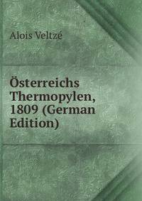 Osterreichs Thermopylen, 1809 (German Edition)