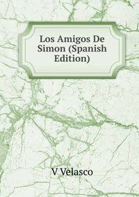 Los Amigos De Simon (Spanish Edition)