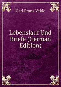 Lebenslauf Und Briefe (German Edition)
