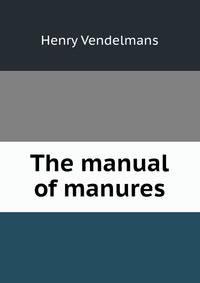 The manual of manures.