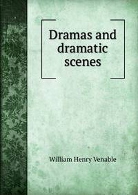 Dramas and dramatic scenes