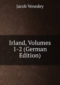 Irland, Volumes 1-2 (German Edition)