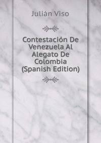 Contestacion De Venezuela Al Alegato De Colombia (Spanish Edition)