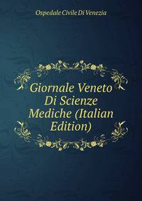 Giornale Veneto Di Scienze Mediche (Italian Edition)