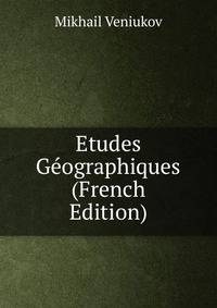 Etudes Geographiques (French Edition)