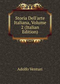 Storia Dell'arte Italiana, Volume 2 (Italian Edition)