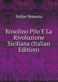 Rosolino Pilo E La Rivoluzione Siciliana (Italian Edition)