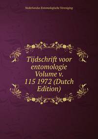 Tijdschrift voor entomologie Volume v. 115 1972 (Dutch Edition)