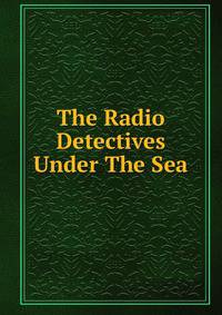 The Radio Detectives Under The Sea