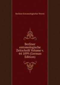Berliner entomologische Zeitschrift Volume v. 44 1899 (German Edition)
